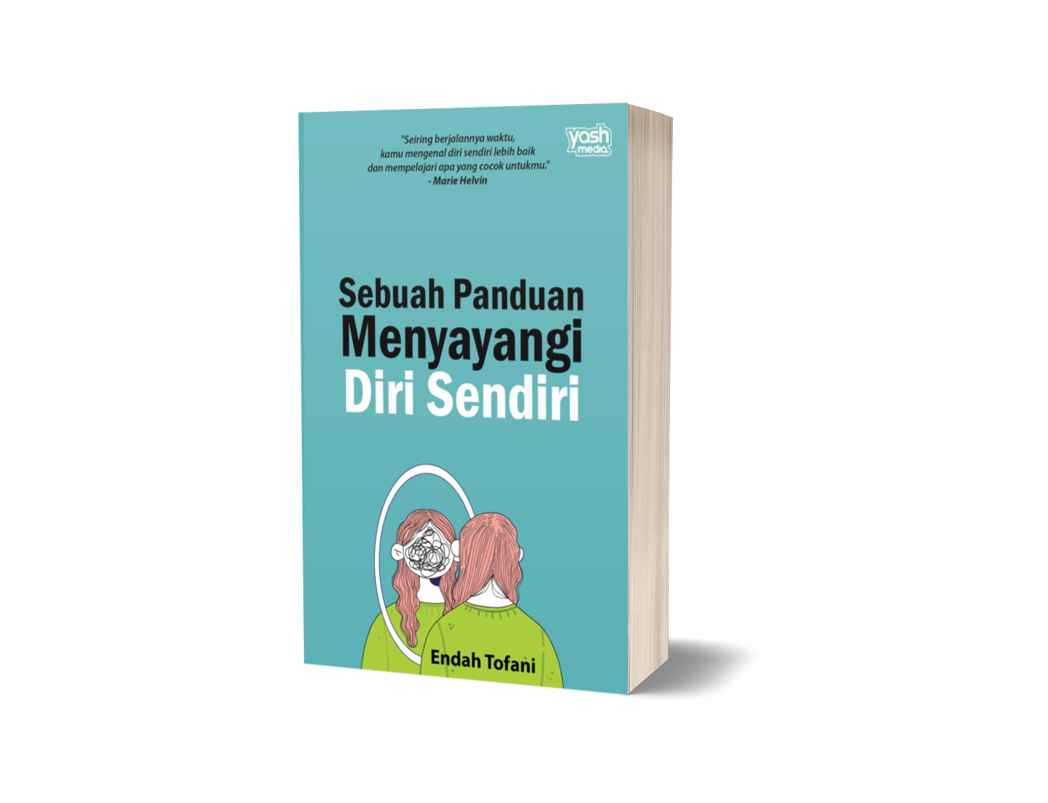 Sebuah Panduan Menyayangi Diri Sendiri – Endah Tofani