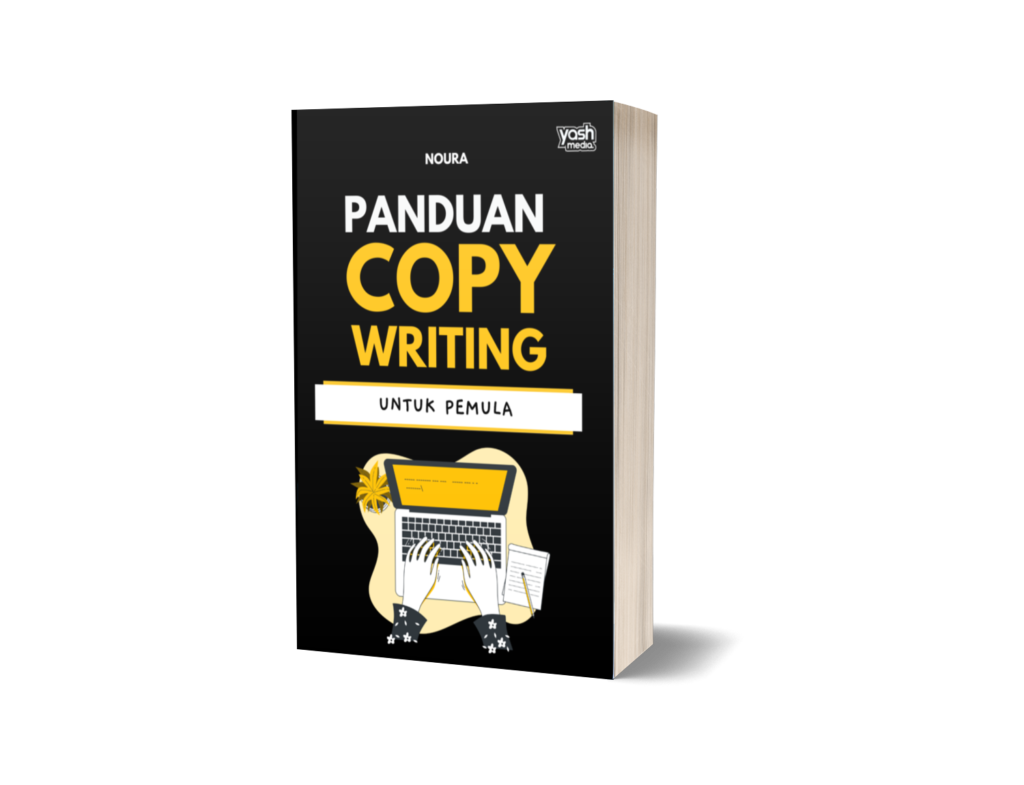 Panduan Copywriting Untuk Pemula – Noura – Yashmedia Ⓒ 2023