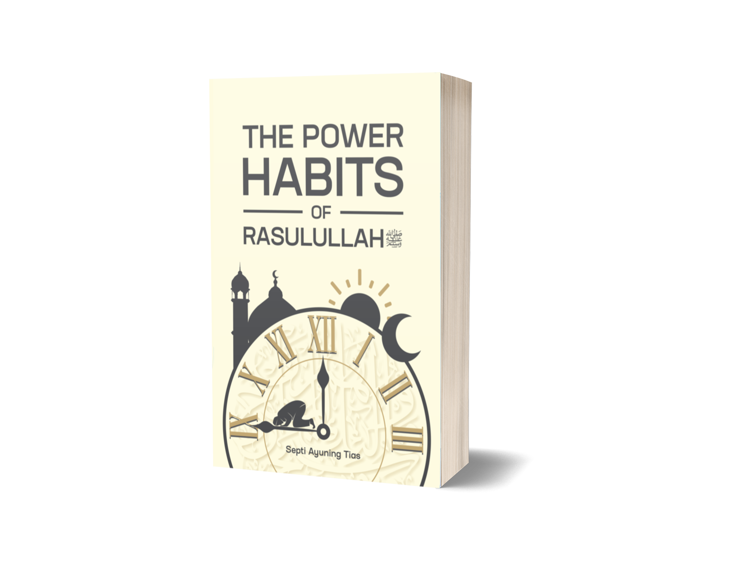 THE POWER HABITS OF RASULULLAH ﷺ – Septi Ayuning Tias