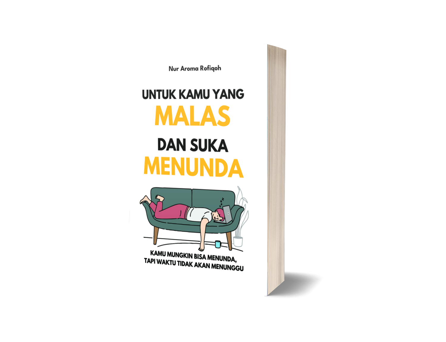 UNTUK KAMU YANG MALAS DAN SUKA MENUNDA – Nur Aroma Rofiqoh