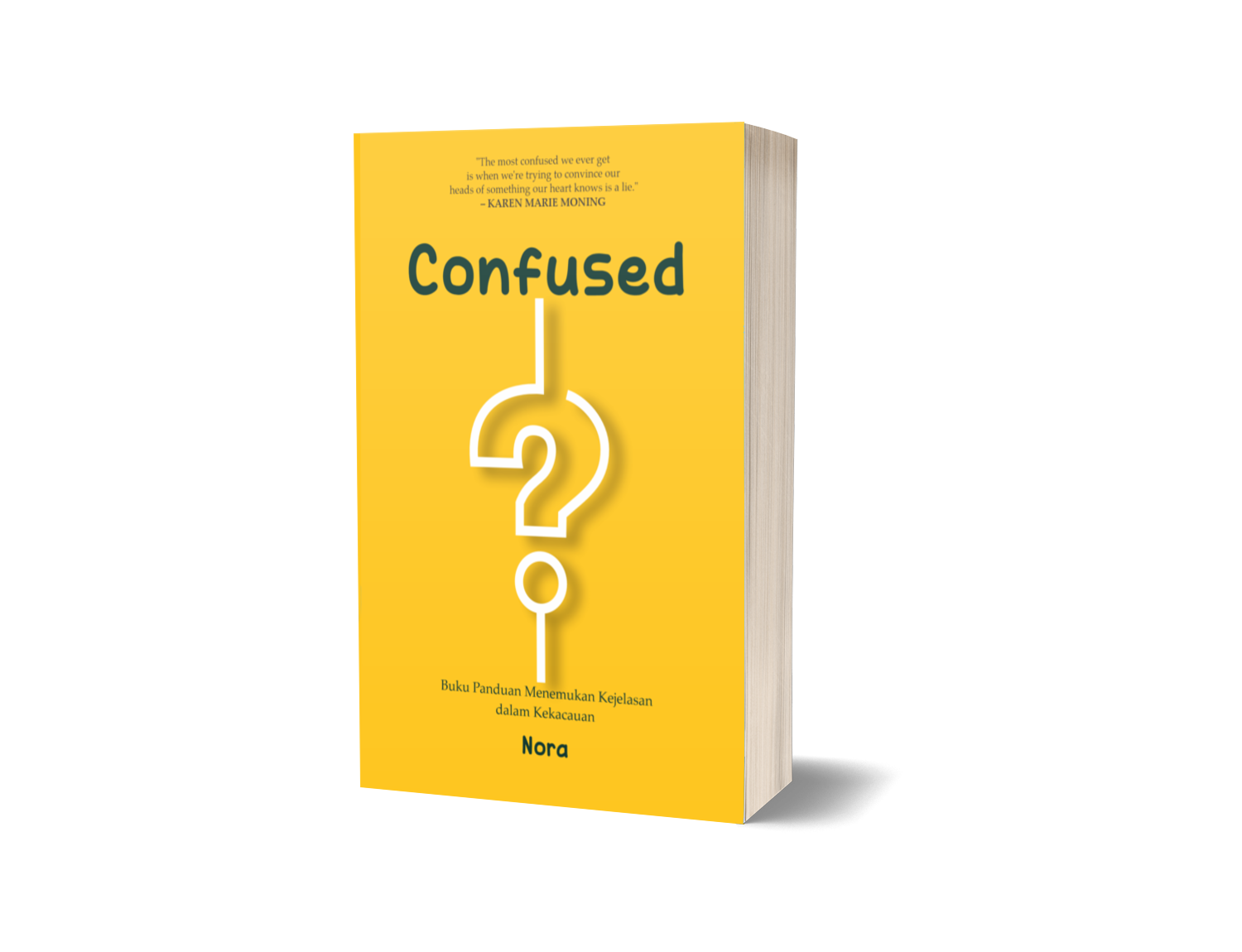 CONFUSED : Buku Panduan Menemukan Kejelasan dalam Kekacauan – Nora