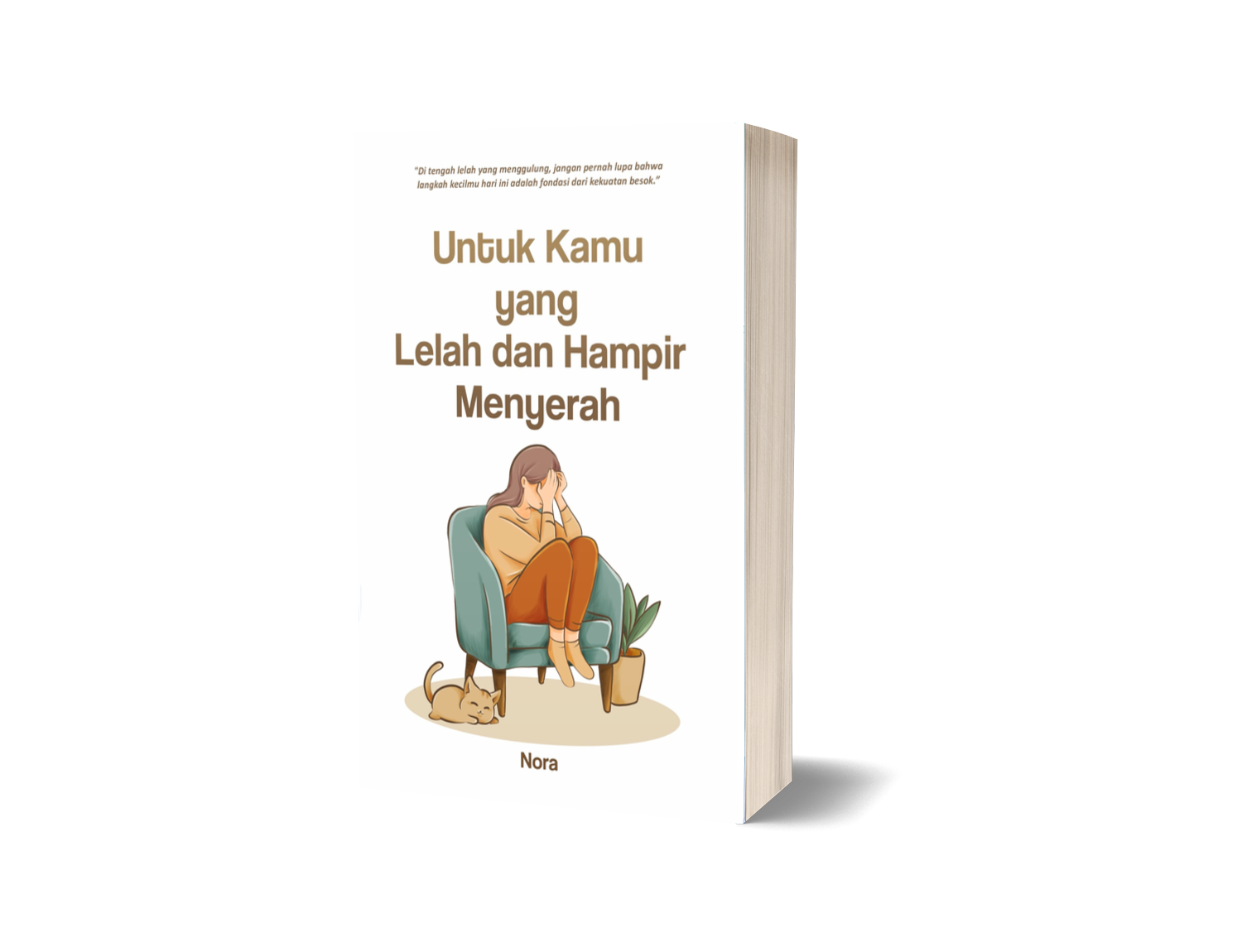 Untuk Kamu yang Lelah dan Hampir Menyerah – Nora