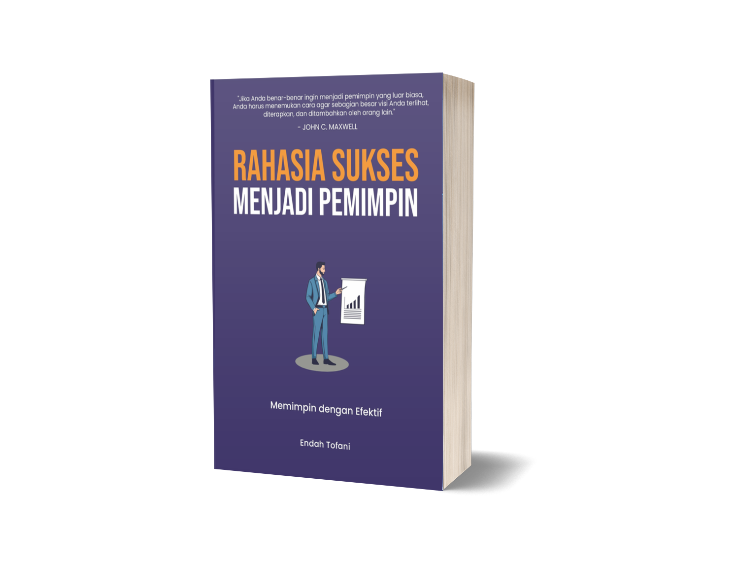 RAHASIA SUKSES MENJADI PEMIMPIN : Memimpin dengan Efektif – Endah Tofani