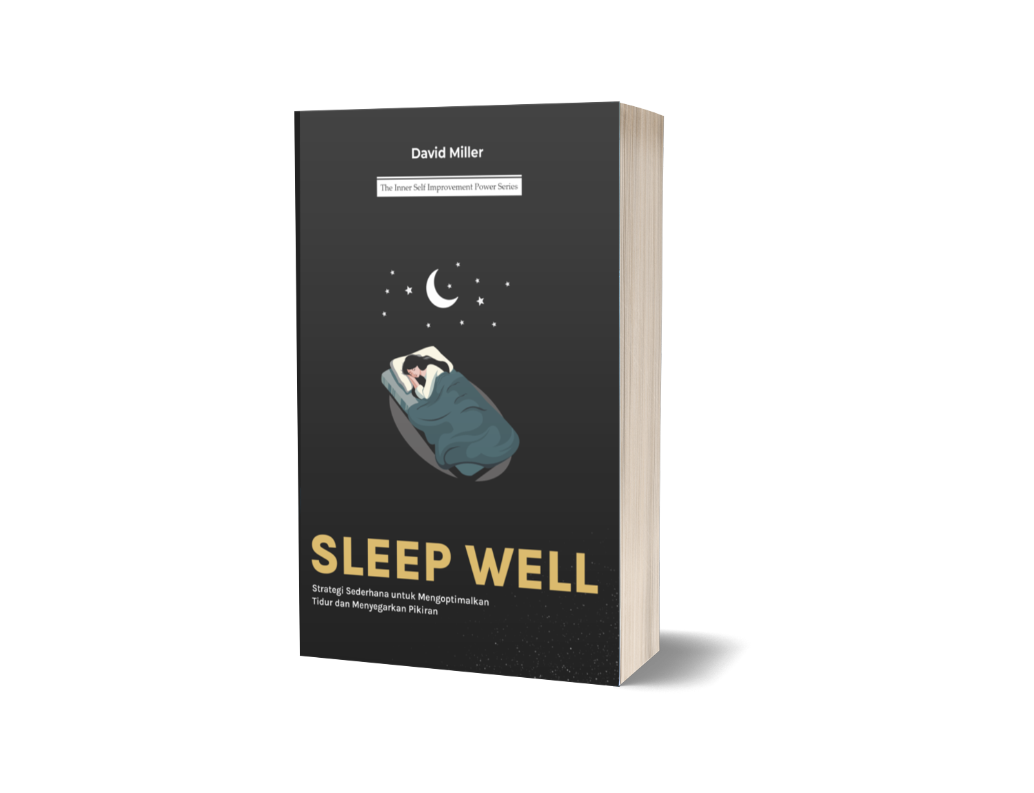 SLEEP WELL : Strategi Sederhana untuk Mengoptimalkan Tidur dan Menyegarkan Pikiran – David Miller