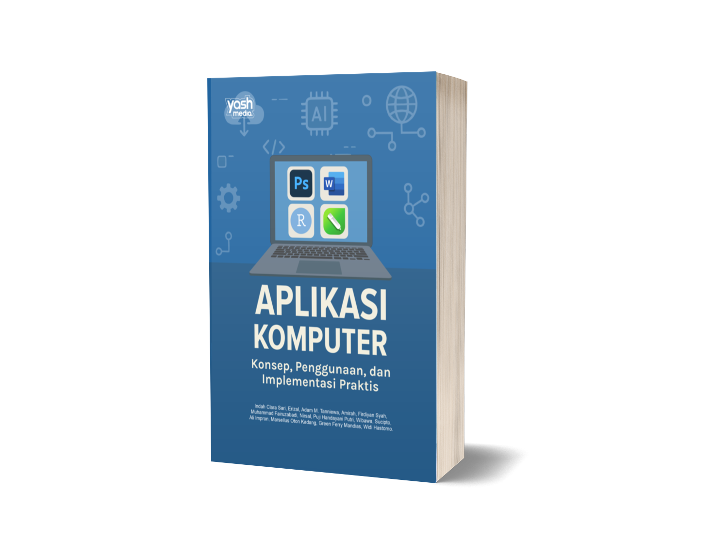 APLIKASI KOMPUTER : Konsep, Penggunaan, dan Implementasi Praktis – Indah Clara Sari, Erizal, Adam M. Tanniewa, Amirah, Firdiyan Syah, Muhammad Fairuzabadi, Nirsal, Puji Handayani Putri, Wibawa, Sucipto, Ali Impron, Marsellus Oton Kadang, Green Ferry Mandias, Widi Hastomo.