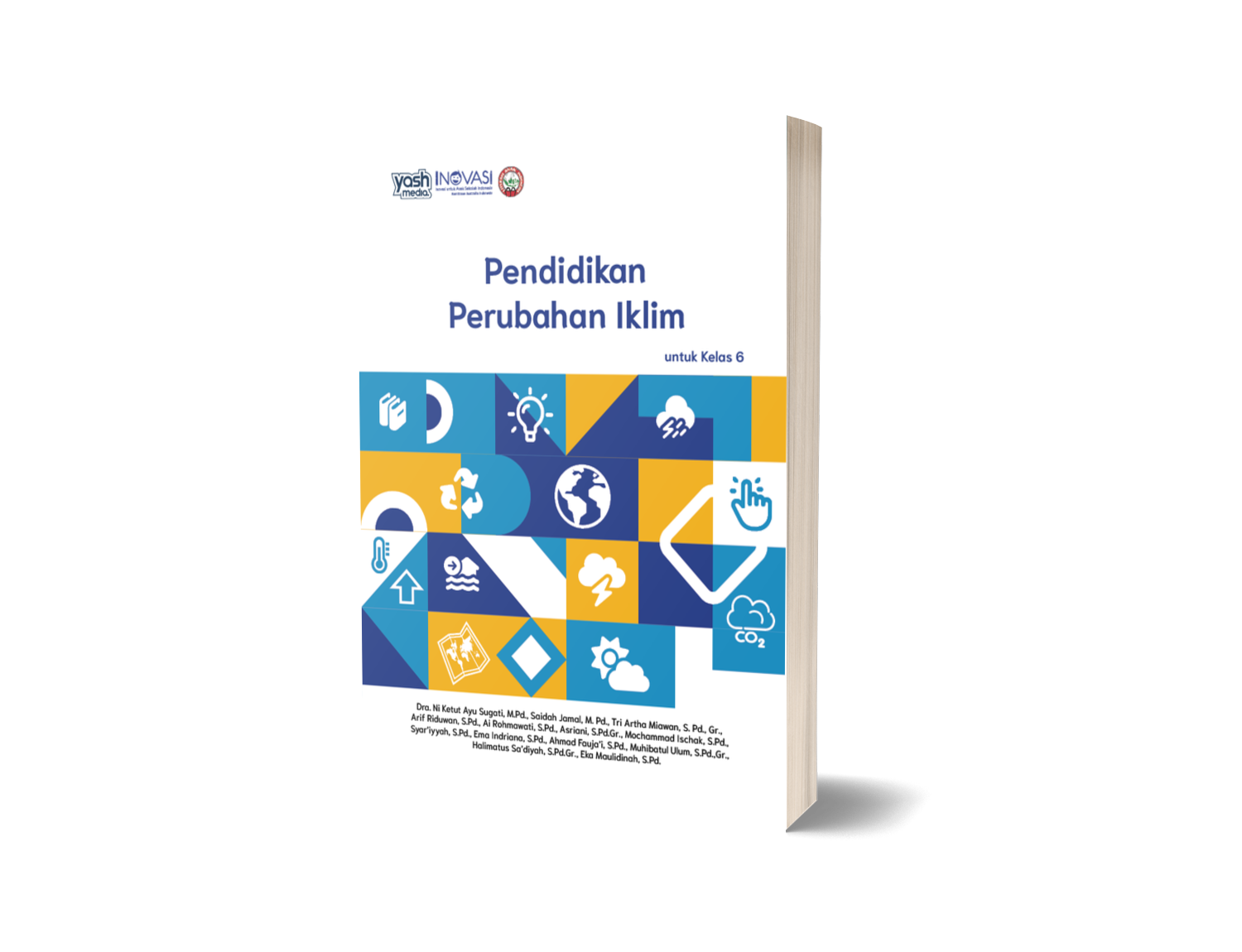 Pendidikan Perubahan Iklim untuk Kelas 6 – Dra. Ni Ketut Ayu Sugati, M.Pd., Saidah Jamal, M. Pd., Tri Artha Miawan, S. Pd., Gr., Arif Riduwan, S.Pd., Ai Rohmawati, S.Pd., Asriani, S.Pd.Gr., Mochammad Ischak, S.Pd., Syar’iyyah, S.Pd., Ema Indriana, S.Pd., Ahmad Fauja’i, S.Pd., Muhibatul Ulum, S.Pd.,Gr., Halimatus Sa’diyah, S.Pd.Gr., Eka Maulidinah, S.Pd.