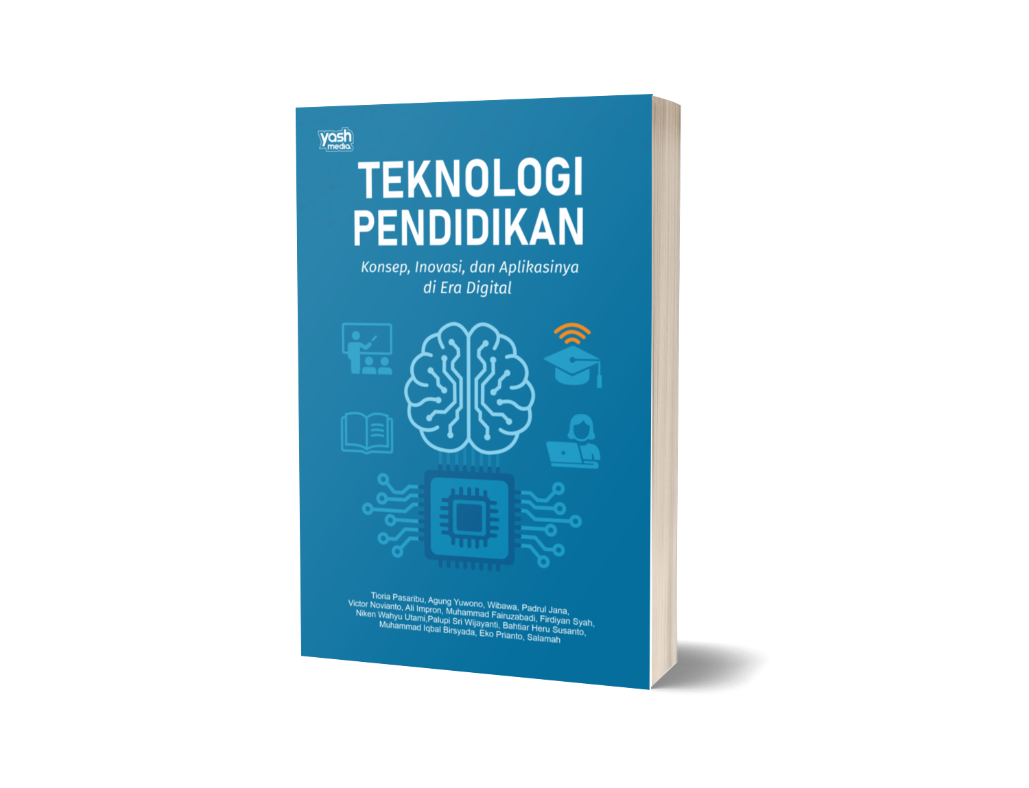 Teknologi Pendidikan: Konsep, Inovasi, dan Aplikasinya di Era Digital – Tioria Pasaribu, Agung Yuwono, Wibawa, Padrul Jana, Victor Novianto, Ali Impron, Muhammad Fairuzabadi, Firdiyan Syah, Niken Wahyu Utami,Palupi Sri Wijayanti, Bahtiyar Heru Susanto, Muhammad Iqbal Birsyada, Eko Prianto, Salamah