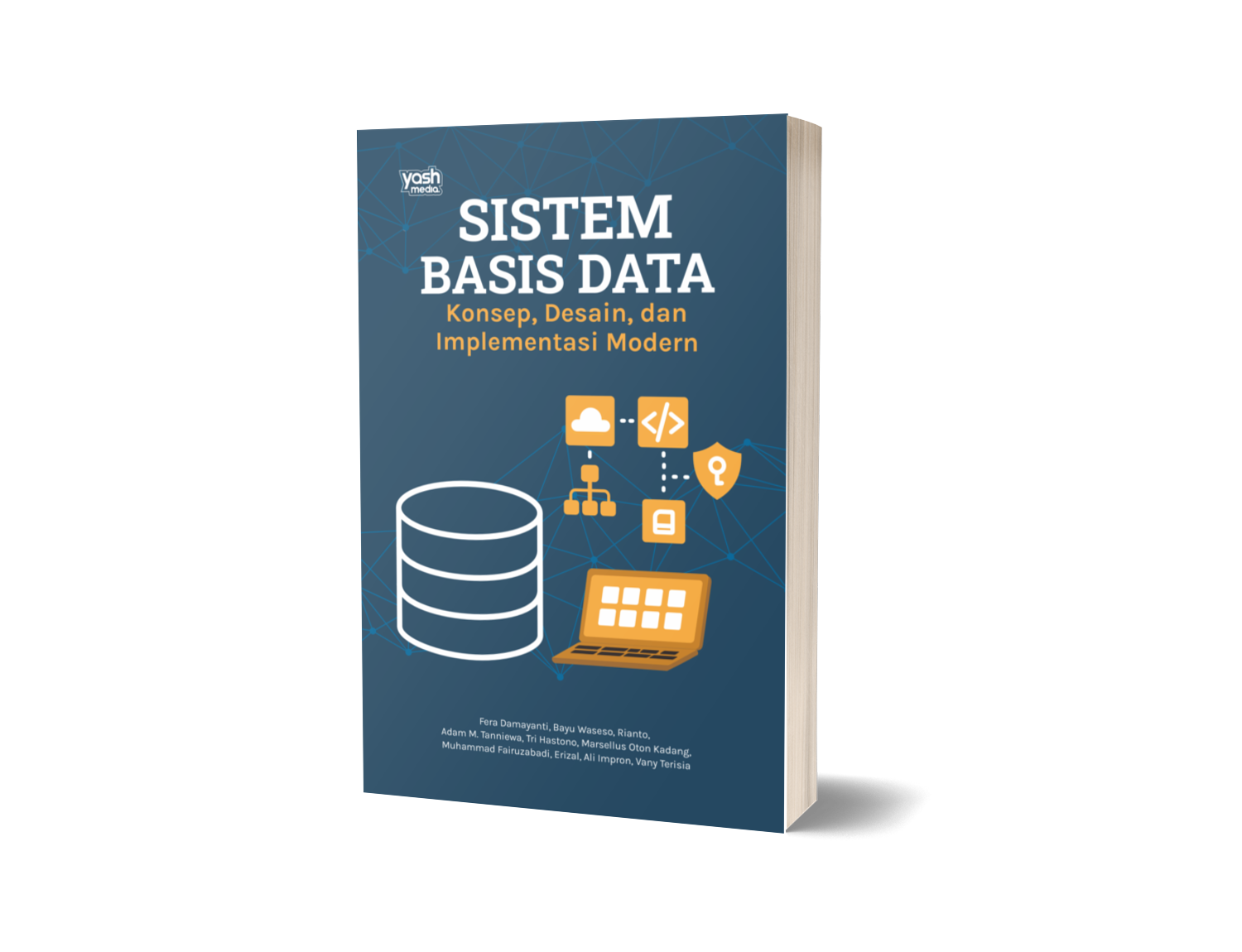 SISTEM BASIS DATA : Konsep, Desain, dan Implementasi Modern – Fera Damayanti, Bayu Waseso, Rianto, Adam M. Tanniewa, Tri Hastono, Marsellus Oton Kadang, Muhammad Fairuzabadi, Erizal, Ali Impron, Vany Terisia