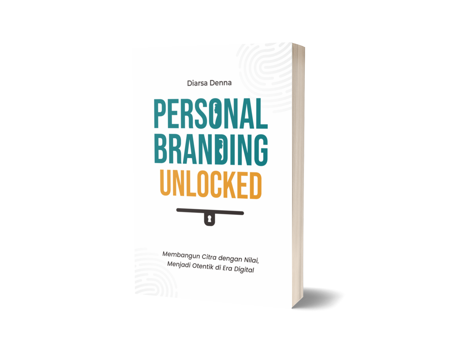 PERSONAL BRANDING UNLOCKED : Membangun Citra dengan Nilai, Menjadi Otentik di Era Digital – Diarsa Denna