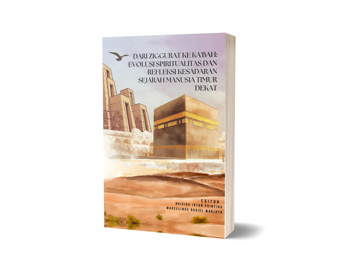 DARI ZIGGURAT KE KA’BAH: EVOLUSI SPIRITUALITAS DAN REFLEKSI KESADARAN SEJARAH MANUSIA TIMUR DEKAT – Ceacilia Dewi, Natanael Parulian Gultom, Patrecia Br. Marbun, Roselina Chelsa Mantur, Rahayu Karen Nadia, Oktaviani Felixitas Sea Sadhe, Kristoforus Namasamon, Agnes Herly Kurnia, Euis Putri Noviyani, Lastiar Tangiuli Elisabet S., Patricia Vanny Vianka, Mc Reyne Sashellya Nugroho, FX. Mahendra Saputra, Magdalena Gardiana Allda Rey, Clara Elisabet Yeselita, Agustina Vuri Maharani, Selvia Dwi Rizki, Lusiana Sagala, Marcelinus Radiel Wanjaya, Louis Wigung Arso Prasetyo, Gilchrist Ezekiel Simamora, Yosefh Chesar Kristiadi, Margareta Rosalinda Sihotang, Robertus Andreas Luma Lion, Gregorius Rishandro Chris Hastoko, Samaeri Waruwu, Birgitta Wina Vernanda, Elizabeth Oiko Sinaga, Novita Dogomo, Teresa Imelda Elsa, Felisita Pulo Raran, Isidorus Nathan Putra Samosir, Bartolomeus Caesar Seto Bramantyo, Luluk Indah Tirtaningrum, Laurensius Luissaro Adi Sebua Wau, Athanasius Vito Panji Herlambang, Renita Irene Romang Banganga, Sebastianus Frans Toti, Tarisa Dea Puspita, Daniel Harwiyatno Putro, Maria Viktoriani De Brani Jehamat, Erlina Sarumaha, Dionisius Kusuma, Antonio David Setya Wijaya, Awang Budiman, Adityo Oktoviano, Naia Shalu Sa’aidah, Feronika Miselin Aulia Bawamenewi, Herlina Kocu, Maria Juliani Walanda Manek, Alleta Grisella Donda, Lusia Dewirianti, Hotma Novrida S.