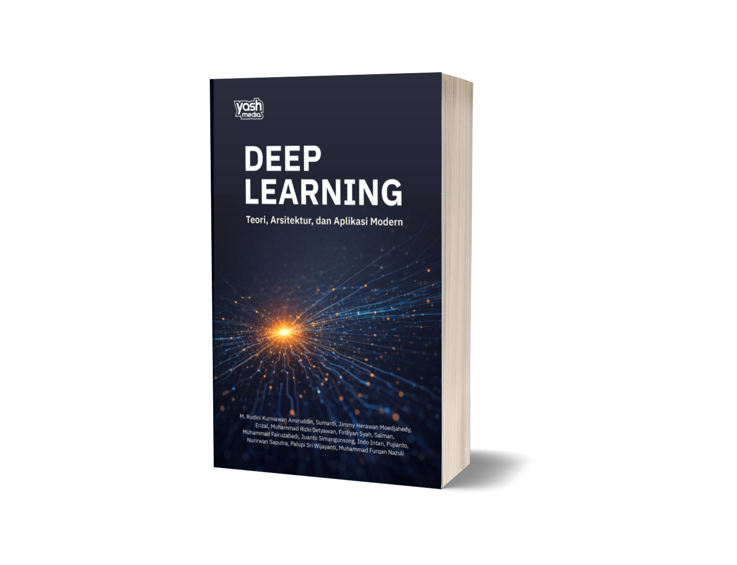 Deep Learning: Teori, Arsitektur, dan Aplikasi Modern – M. Rudini Kurniawan Amiruddin, Sumardi, Jimmy Herawan Moedjahedy, Erizal, Muhammad Rizki Setyawan, Firdiyan Syah, Salman, Muhammad Fairuzabadi, Juanto Simangunsong, Indo Intan, Pujianto, Nurirwan Saputra, Palupi Sri Wijayanti, Muhammad Furqan Nazuli