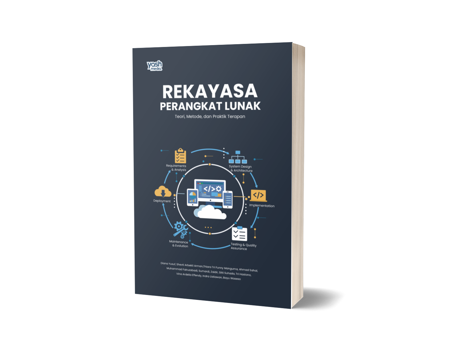 Rekayasa Perangkat Lunak: Teori, Metode, dan Praktik Terapan – Diana Yusuf, Shevti Arbekti Arman,Thiara Tri Funny Manguma, Ahmad Sahal, Muhammad Fairuzabadi, Sumardi, Zaidir, Sitti Suhada, Tri Hastono, Vina Ardelia Effendy, Indra Listiawan, Bayu Waseso