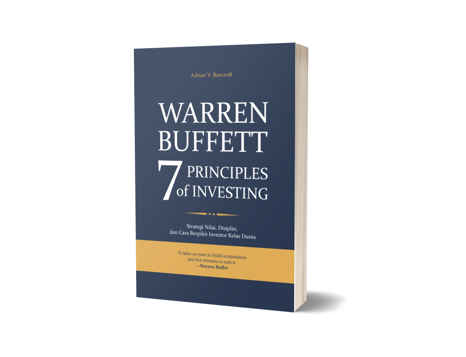 WARREN BUFFET : 7 PRINCIPLES OF INVESTING – Strategi Nilai, Disiplin, dan Cara Berpikir Investor Kelas Dunia – Adrian V. Bancroft