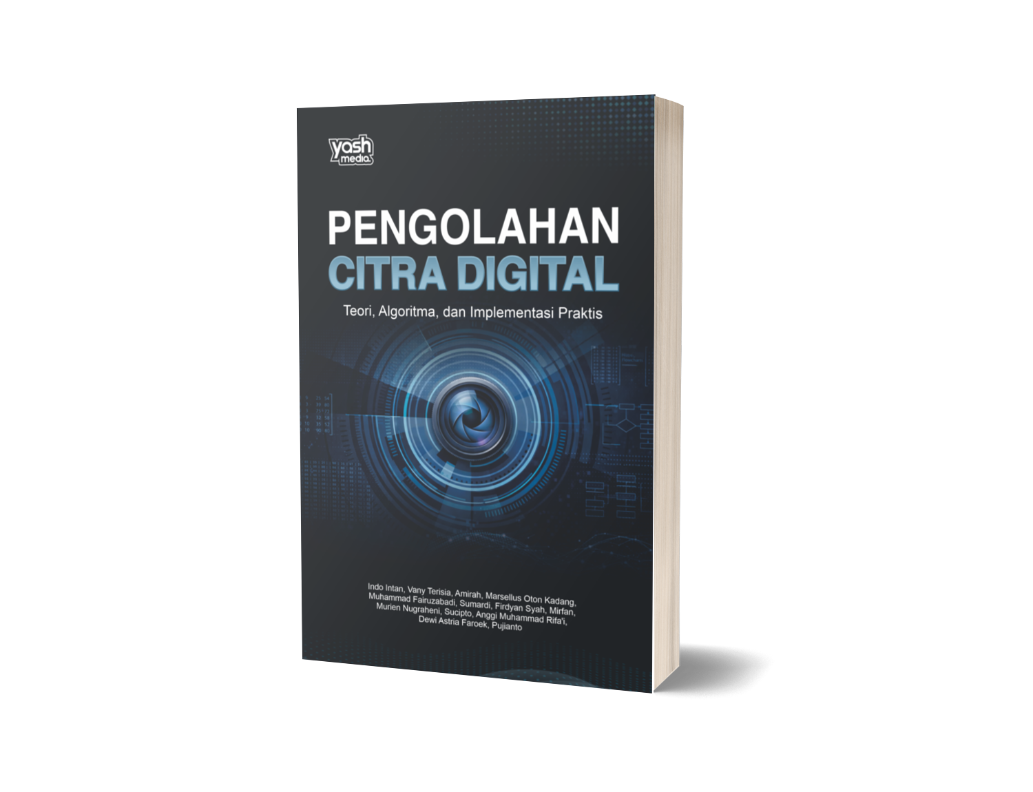 Pengolahan Citra Digital: Teori, Algoritma dan Implementasi Praktis – Indo Intan, Vany Terisia, Amirah, Marsellus Oton Kadang, Muhammad Fairuzabadi, Sumardi, Firdyan Syah, Mirfan, Murien Nugraheni, Sucipto, Anggi Muhammad Rifa’i, Dewi Astria Faroek, Pujianto