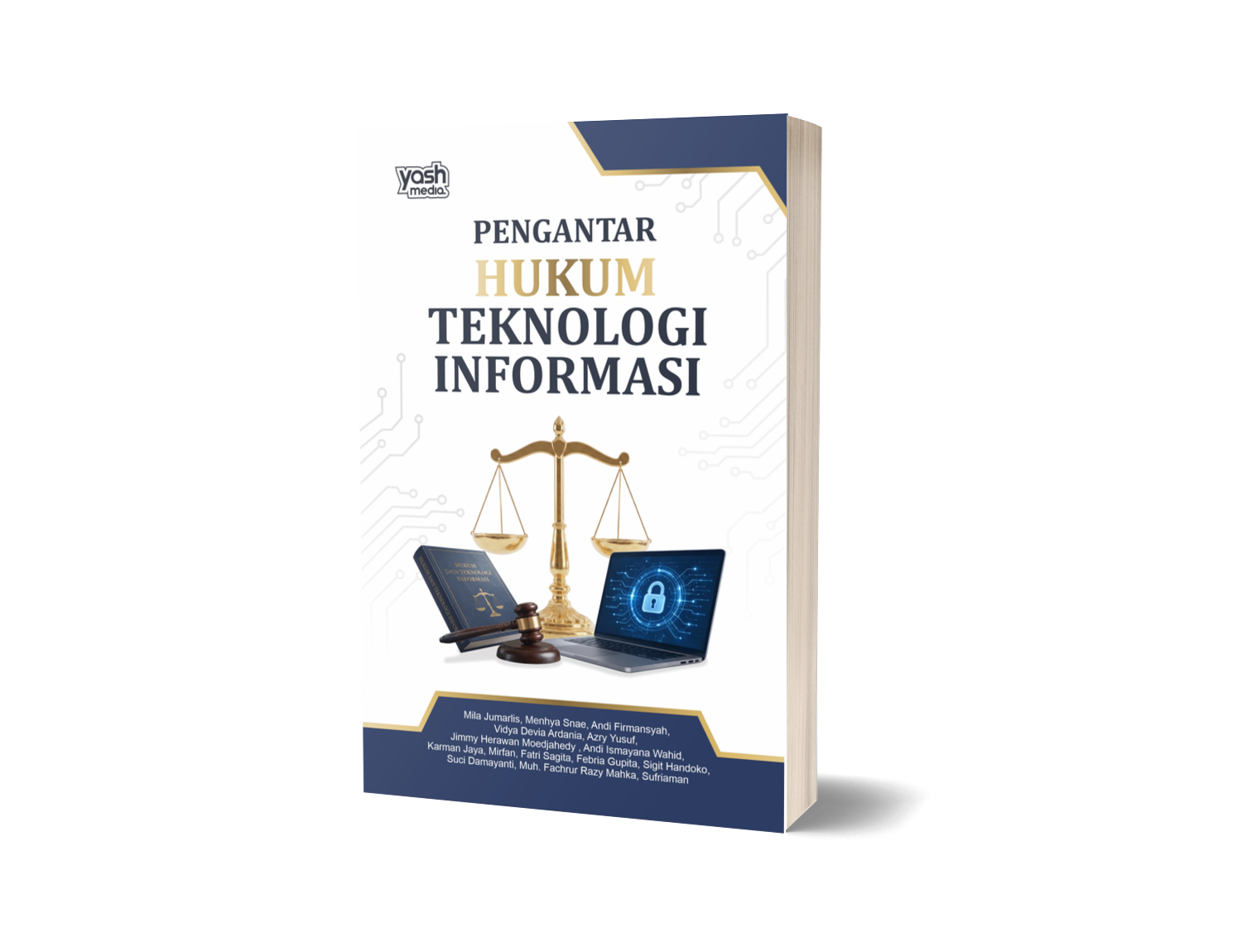 Pengantar Hukum Teknologi Informasi – Mila Jumarlis, Menhya Snae, Andi Firmansyah, Vidya Devia Ardania, Azry Yusuf, Jimmy Herawan Moedjahedy , Andi Ismayana Wahid, Karman Jaya, Mirfan, Fatri Sagita, Febria Gupita, Sigit Handoko, Suci Damayanti, Muh. Fachrur Razy Mahka, Sufriaman