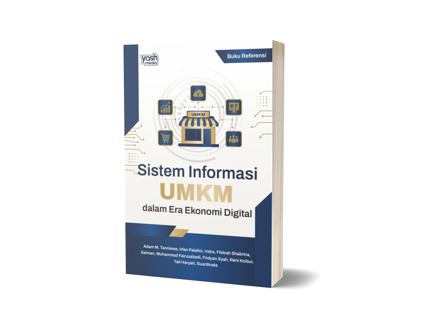 Sistem Informasi UMKM dalam Era Ekonomi Digital – Adam M. Tanniewa, Irfan Palalloi, Indra, Fildzah Shabrina, Salman, Muhammad Fairuzabadi, Firdyan Syah, Reni Koibur, Tati Haryati, Suardinata