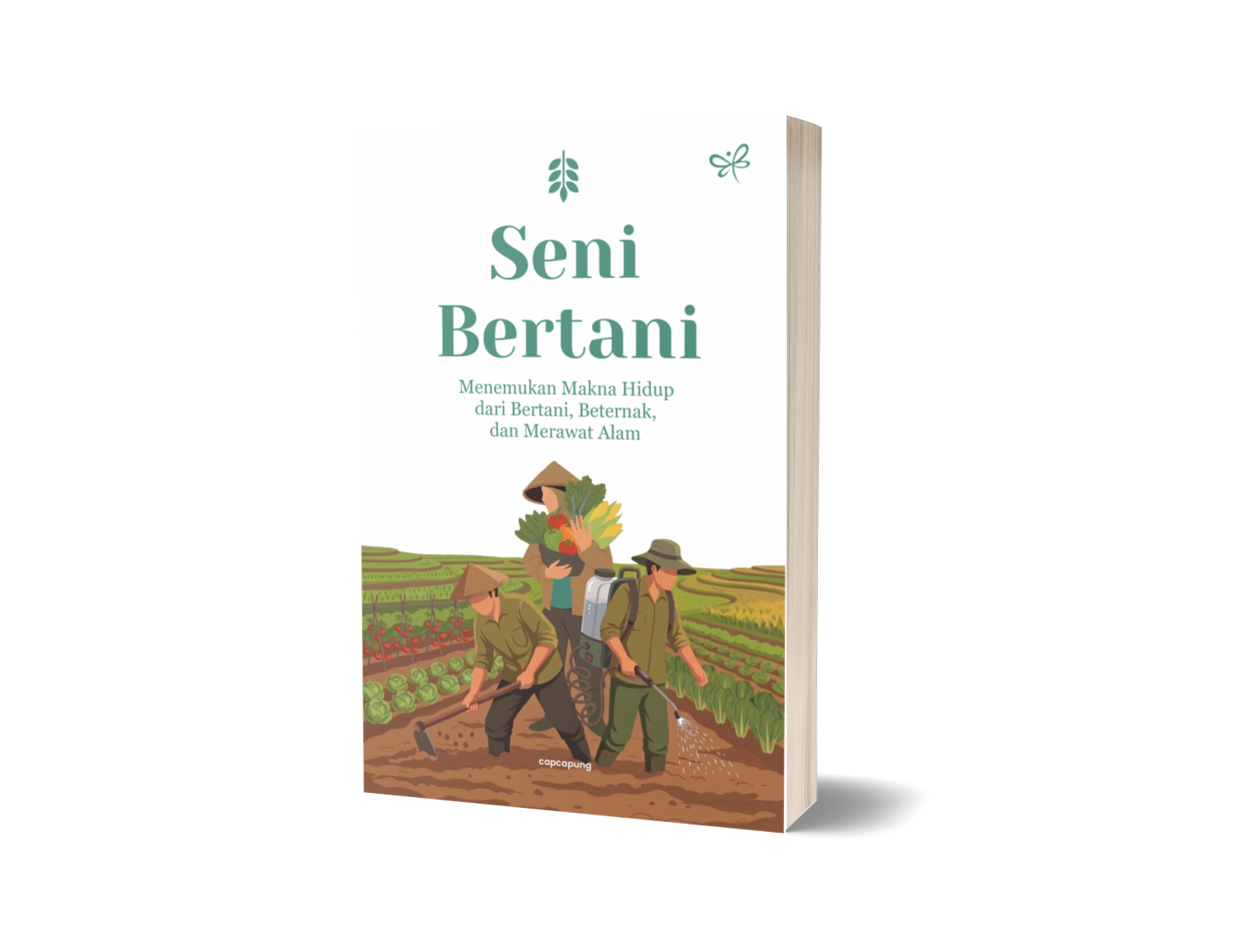 Seni Bertani : Menemukan Makna Hidup dari Bertani, Beternak, dan Merawat Alam – CapCapung