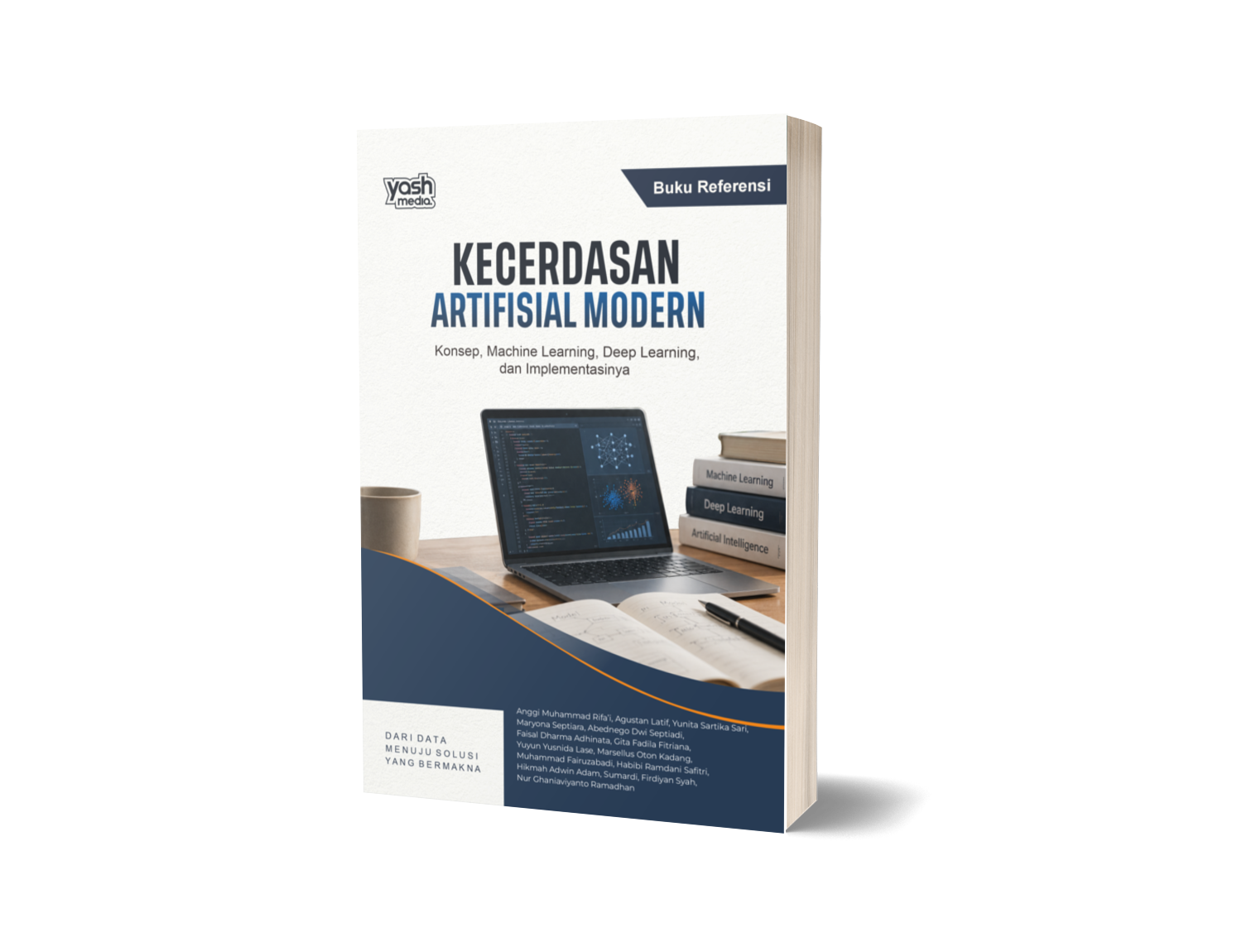 Kecerdasan Artifisial Modern: Konsep, Machine Learning, Deep Learning, dan Implementasinya – Anggi Muhammad Rifa’i, Agustan Latif, Yunita Sartika Sari, Maryona Septiara, Abednego Dwi Septiadi, Faisal Dharma Adhinata, Gita Fadila Fitriana, Yuyun Yusnida Lase, Marsellus Oton Kadang, Muhammad Fairuzabadi, Habibi Ramdani Safitri, Hikmah Adwin Adam, Sumardi, Firdiyan Syah, Nur Ghaniaviyanto Ramadhan